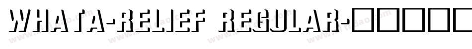 WhatA-Relief Regular字体转换